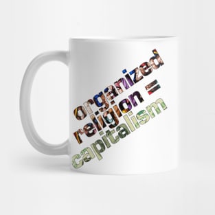 Organized Religion = Capitalism Mug